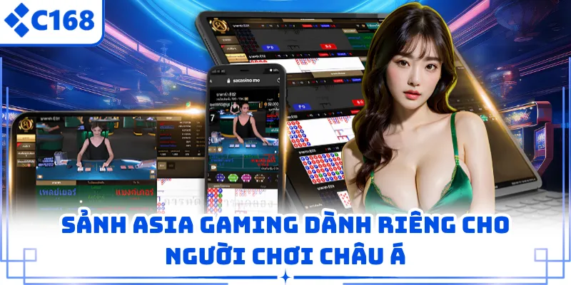 Sảnh Asia Gaming dành riêng cho người chơi châu Á